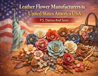 Leather Flower Manufacturers in United States America USA – Premium Craftsmanship by P.S. Daima And Sons